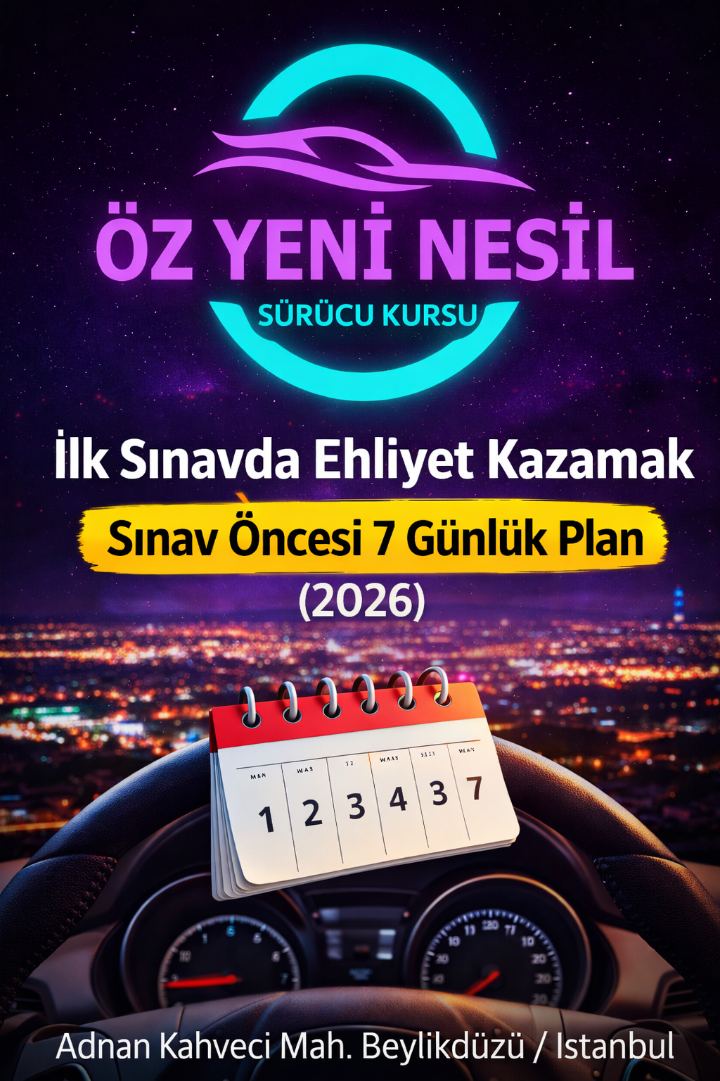 İlk Sınavda Ehliyet Kazanmak: Sınav Öncesi 7 Günlük Net ve Uygulanabilir Plan (2026)